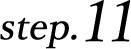 step.11