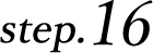 step.16