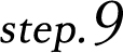 step.9